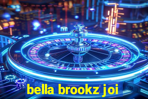 bella brookz joi